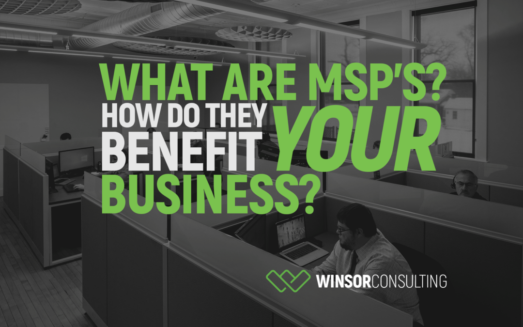 What Are MSPs and How They Can Add Value to Your Business